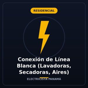 Conexión de Línea Blanca (Lavadoras, Secadoras, Aires)