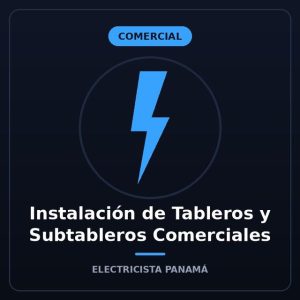 Instalación de Tableros y Subtableros Comerciales