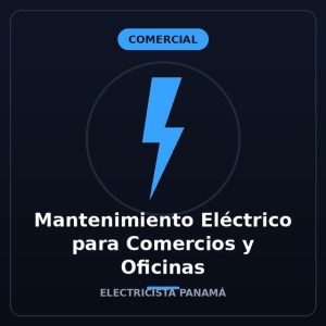 Mantenimiento Eléctrico para Comercios y Oficinas